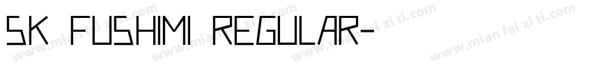 SK Fushimi Regular字体转换